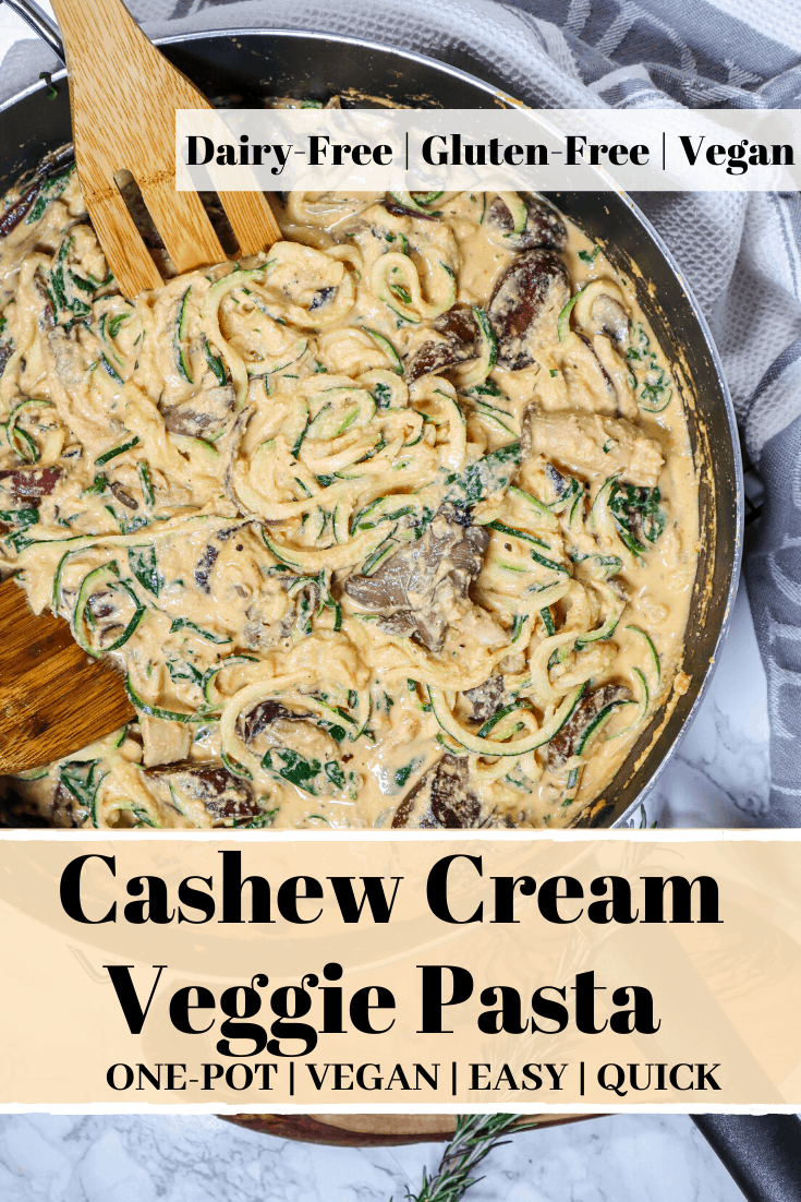 cashew cream pasta with overlay text that reads dairy-free gluten-free vegan Cashew Cream veggie pasta one pot vegan easy quick