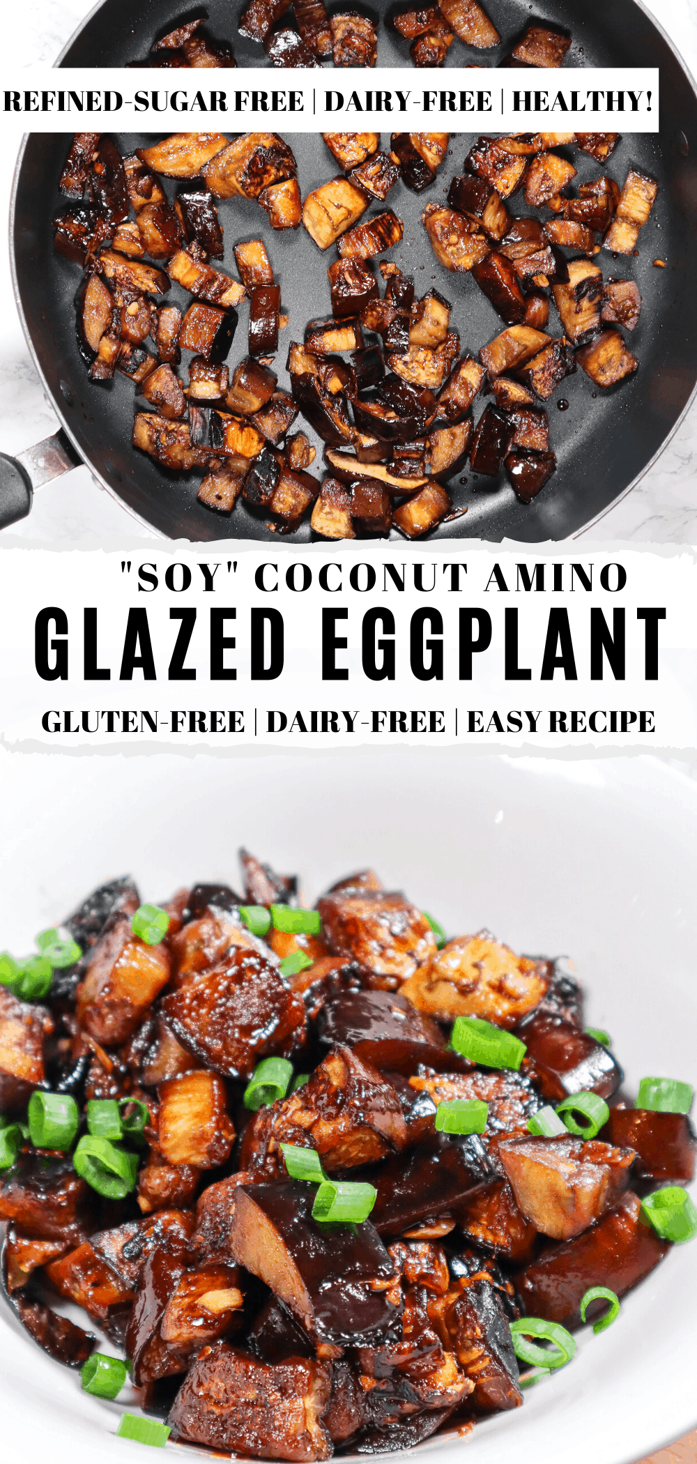sticy glazed eggplant in the top half of the photo and a bowl of cooked eggplant topped with green onions in the bottom photo, text that divides the photos reads "Soy" Coconut Amino Glazed Eggplant gluten-free dairy-free easy recipe