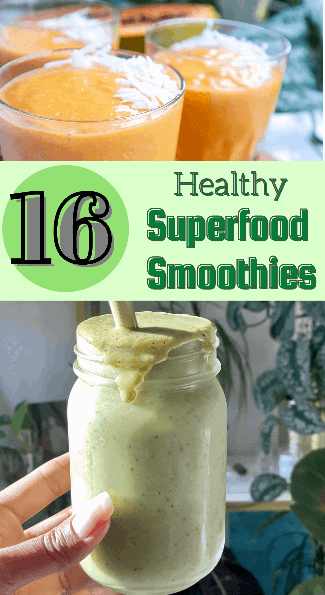 16 Healthy Superfood Smoothies to Jumpstart Your Day!