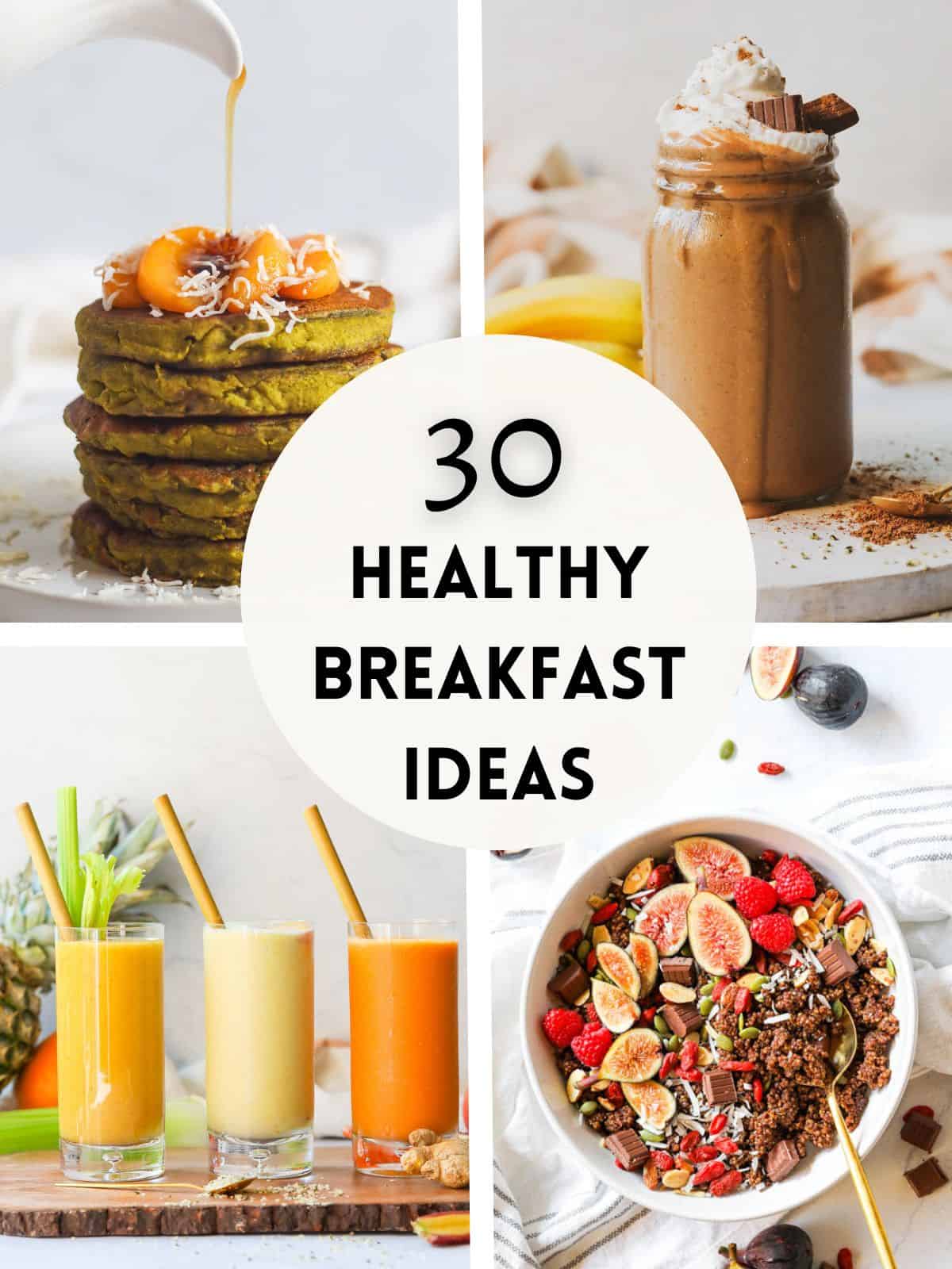 30 Healthy Breakfast Ideas
