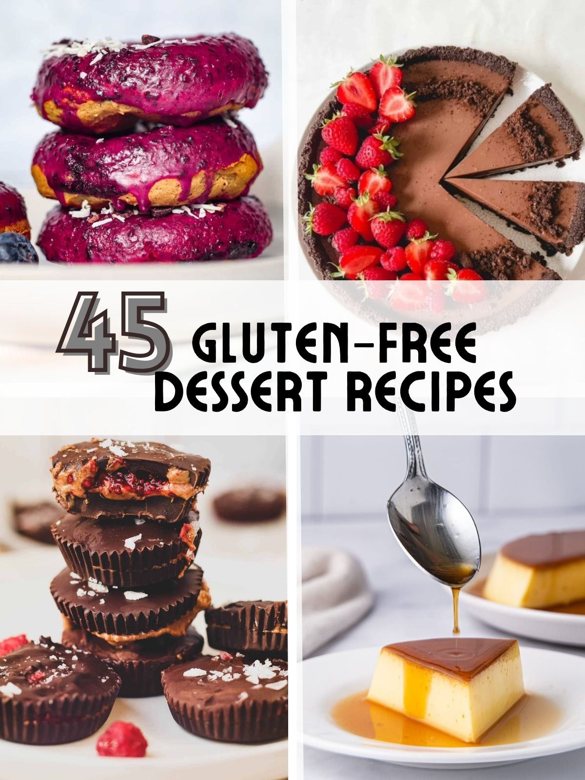 45 Gluten-Free Dessert Recipes for All to Enjoy!
