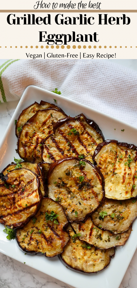 Easy Grilled Garlic Herb Eggplant